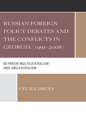 cover image of Russian Foreign Policy Debates and the Conflicts in Georgia (1991–2008)